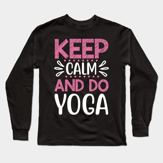 Keep calm and do Yoga Quotes Long Sleeve T-Shirt by D3monic